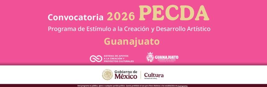 PECDA Guanajuato 2026 fomenta la creación artística en la región